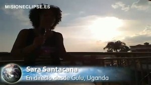 Presentado por Sara Santacana, de Misin Eclipse, retransmisin en directo del eclipse total de Sol del 3 de noviembre de 2013 a las 17 horas 22 minutos desde Gulu, Uganda.