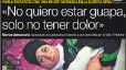 "No quiero estar guapa, solo no tener dolor", en la portada de EL PERIDICO DE CATALUNYA