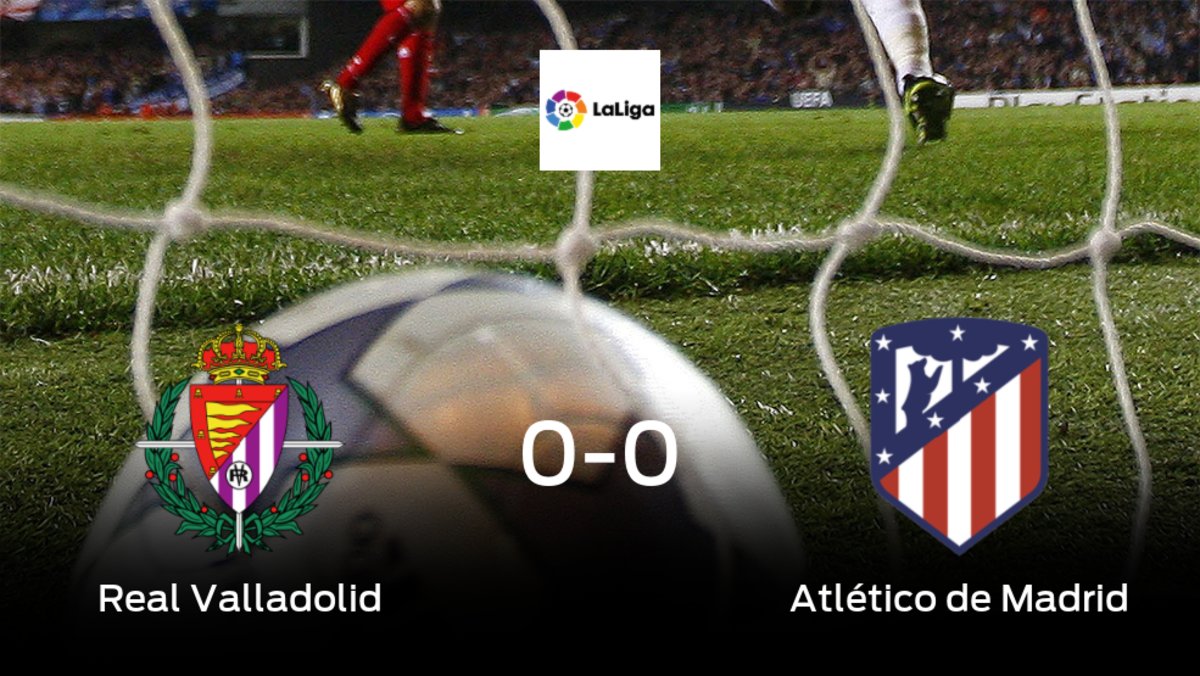 Real Valladolid 0 - 0 Atlético de Madrid